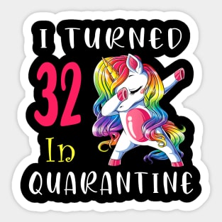 I Turned 32 in quarantine Cute Unicorn Dabbing Sticker